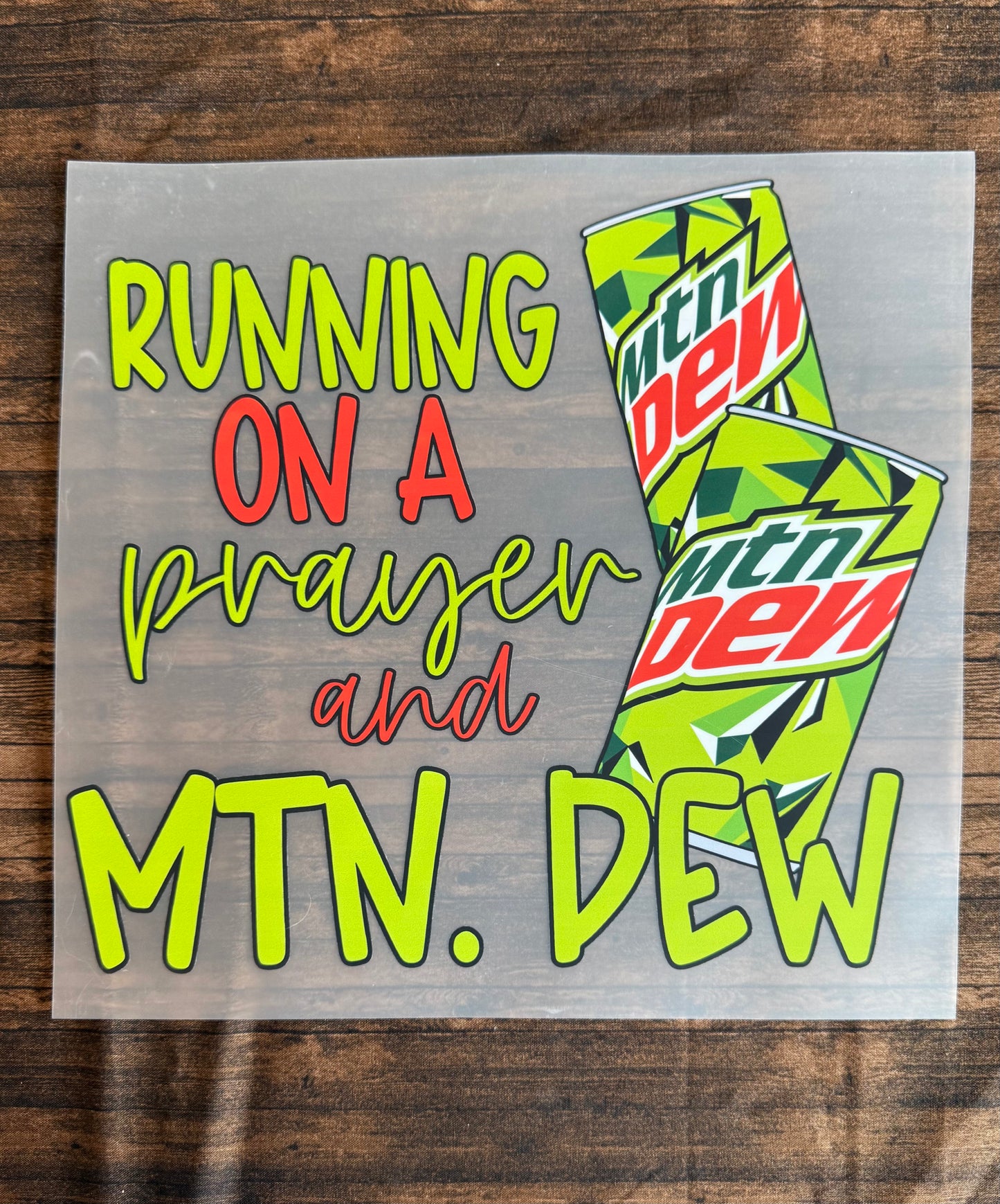 Running On A Prayer & Mtn. Dew