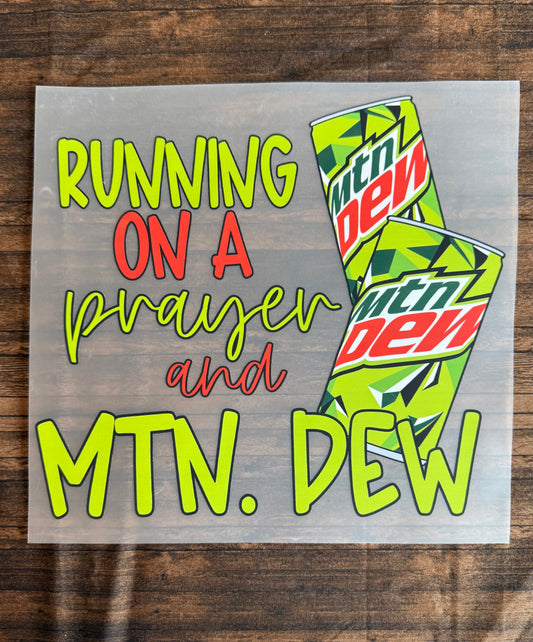 Running On A Prayer & Mtn. Dew